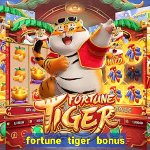 fortune tiger bonus sem deposito